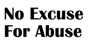 No Excuse for Abuse